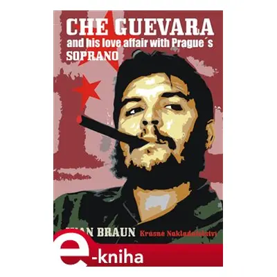 Che Guevara and his love affair with Prague’s SOPRANO - Juan Braun