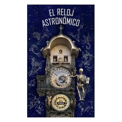 Pražský orloj / El Reloj astronómico - Anna Novotná