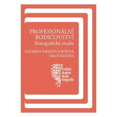 Profesionální rodičovství - Katarína Búšová Šmajdová, Miloš Kučera