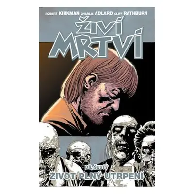 Život plný utrpení - Robert Kirkman, Charlie Adlard