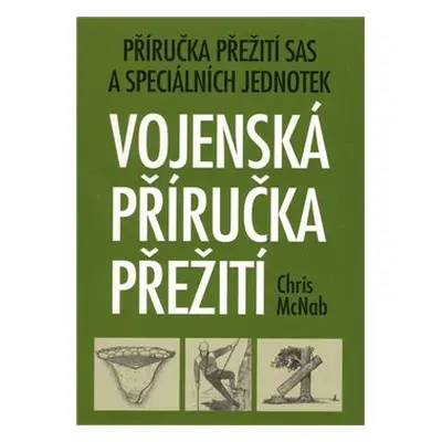 Vojenská příručka přežití - Chris McNab