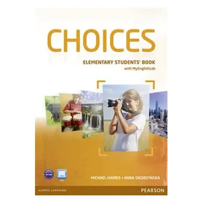 Choices Elementary Students&apos; Book & MyLab PIN Code Pack - Michael Harris