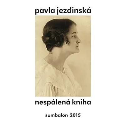 Nespálená kniha - Pavla Jezdinská