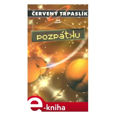 Červený trpaslík 4. - Pozpátku - Rob Grant