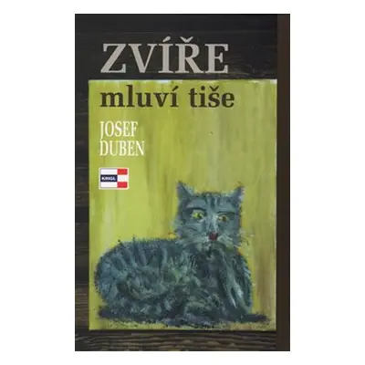 Zvíře mluví tiše - Josef Duben