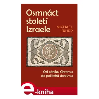 Osmnáct století Izraele - Michael Krupp