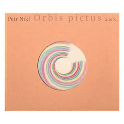 Orbis pictus aneb... - Petr Nikl