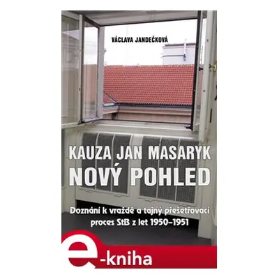 Kauza Jan Masaryk (nový pohled) - Václava Jandečková