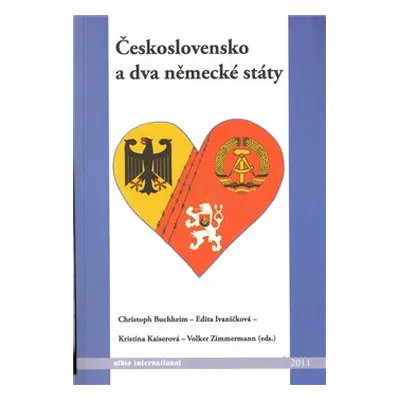 Československo a dva německé státy - Volker Zimmermann, Kristina Kaiserová, Christoph Buchheim, 