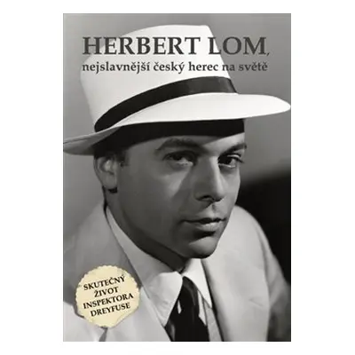 Herbert Lom, nejslavnější český herec na světě - Zdeněk Bauer, kol.