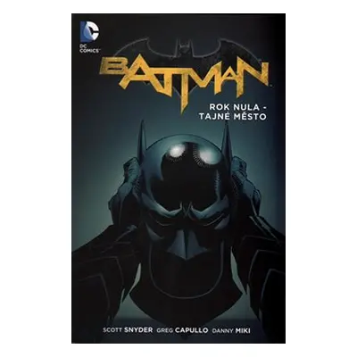 Batman 4: Rok nula - Tajné město - Scott Snyder, Greg Capullo, Danny Miki