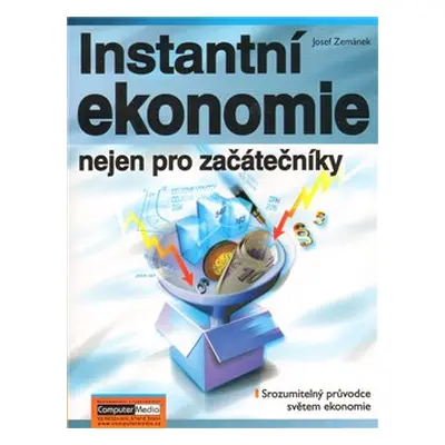 Instantní ekonomie nejen pro začátečníky - Josef Zemánek