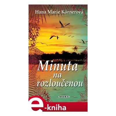 Minuta na rozloučenou - Hana Marie Körnerová