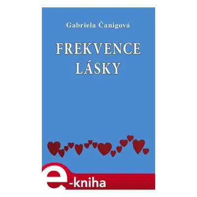 Frekvence lásky - Gabriela Čanigová