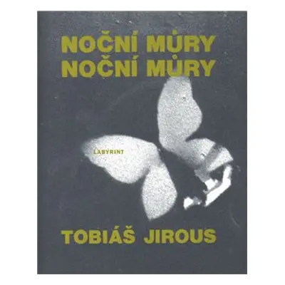 Noční můry noční můry - Tobiáš Jirous