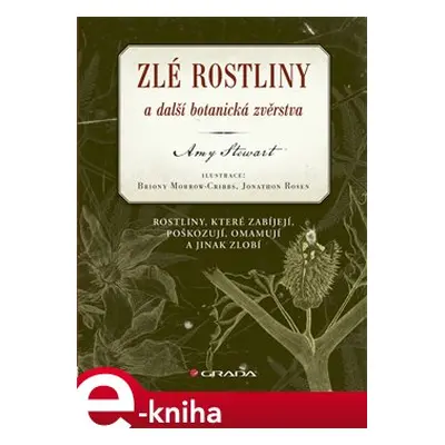 Zlé rostliny a další botanická zvěrstva - Amy Stewart