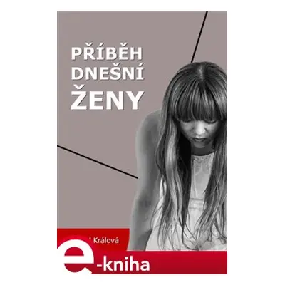 Příběh dnešní ženy - Ingrid Králová