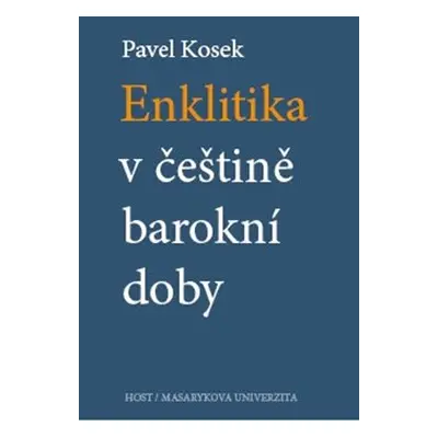 Enklitika v češtině barokní doby - Pavel Kosek