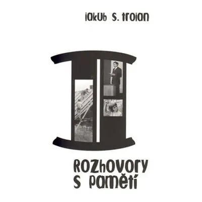 Rozhovory s pamětí II. - Jakub S. Trojan