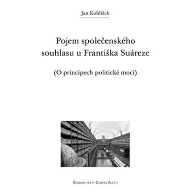 Pojem společenského souhlasu u Františka Suáreze - Jan Koblížek