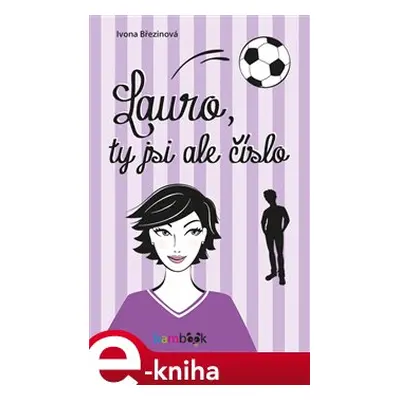 Lauro, ty jsi ale číslo - Ivona Březinová