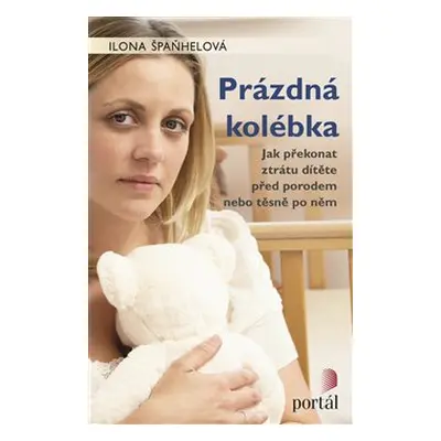 Prázdná kolébka - Ilona Špaňhelová