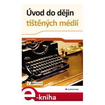 Úvod do dějin tištěných médií - Pavel Večeřa