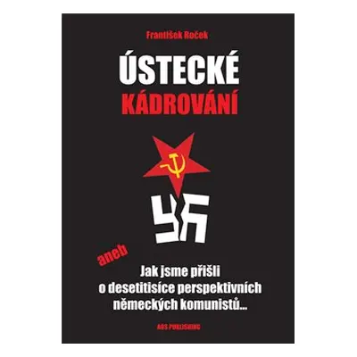 Ústecké kádrování - František Roček