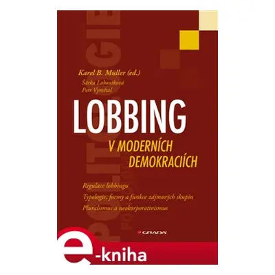 Lobbing v moderních demokraciích - B Karel Müller, Šárka Laboutková, Petr Vymětal