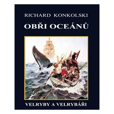 Obři oceánů - Richard Konkolski