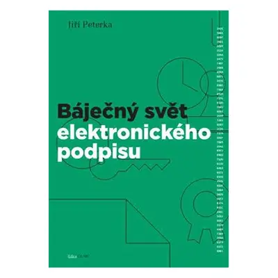 Báječný svět elektronického podpisu - Jiří Peterka