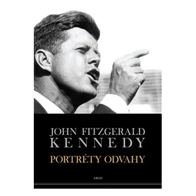 Portréty odvahy - John Fitzgerald Kennedy