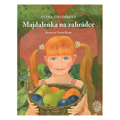 Majdalenka na zahrádce - Alena Chudíková