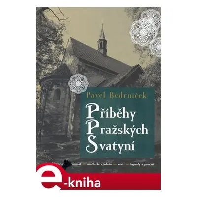 Příběhy pražských svatyní - Pavel Bedrníček