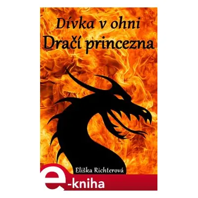 Dívka v ohni - Eliška Richterová