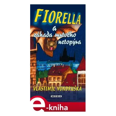 Fiorella a záhada mrtvého netopýra - Vlastimil Vondruška