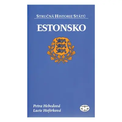 Estonsko - stručná historie států - Petra Heberová, Lucie Hofírková