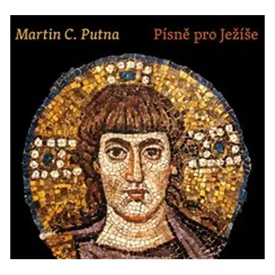 Písně pro Ježíše - Martin C. Putna