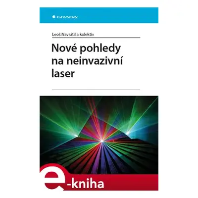 Nové pohledy na neinvazivní laser - Leoš Navrátil, kol.