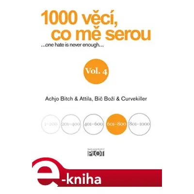 1000 věcí, co mě serou 4 - Achjo Bitch, Atilla Bič Boží, Curvekiller