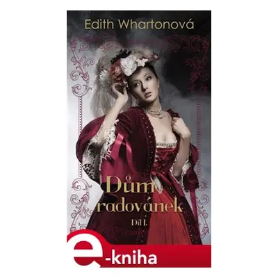 Dům radovánek - Edith Whartonová