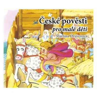 České pověsti pro malé děti - Martina Drijverová