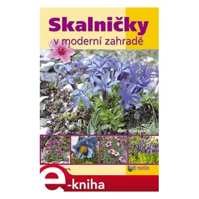 Skalničky v moderní zahradě - Petr Hanzelka