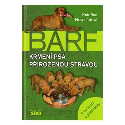 Barf - Krmení psa přirozenou stravou - Kateřina Novosádová