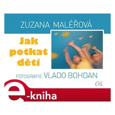 Jak potkat děti - Zuzana Maléřová, Vlado Bohdan