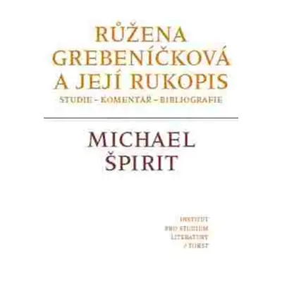 Růžena Grebeníčková a její rukopis - Michael Špirit