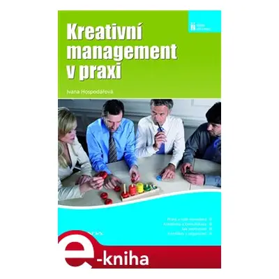 Kreativní management v praxi - Ivana Hospodářová