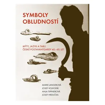 Symboly obludností - Marie Langerová, Josef Hrdlička, Josef Vojvodík, Anja Tippnerová