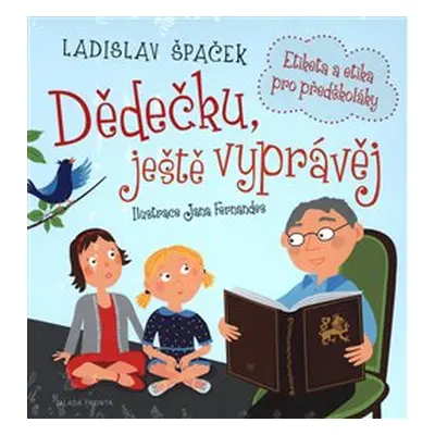 Dědečku, ještě vyprávěj - Ladislav Špaček