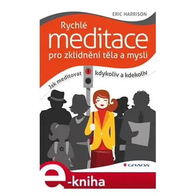 Rychlé meditace pro zklidnění těla a mysli - Eric Harrison